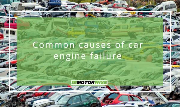Common causes of car engine failure