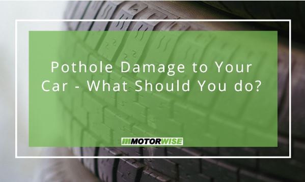 Pothole Damage to Your Car - What Should You do?