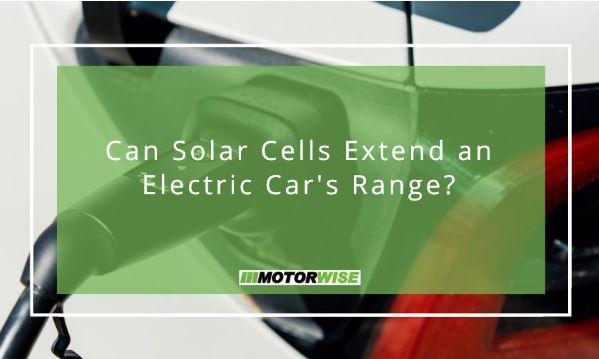 Can Solar Cells Extend an Electric Car's Range?