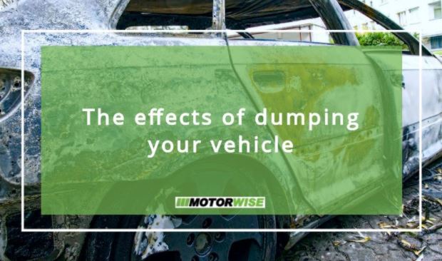 The effects of dumping your vehicle